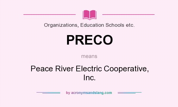 What does PRECO mean? It stands for Peace River Electric Cooperative, Inc.