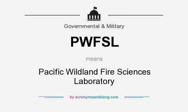 What does PWFSL mean? It stands for Pacific Wildland Fire Sciences Laboratory