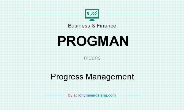 What does PROGMAN mean? It stands for Progress Management