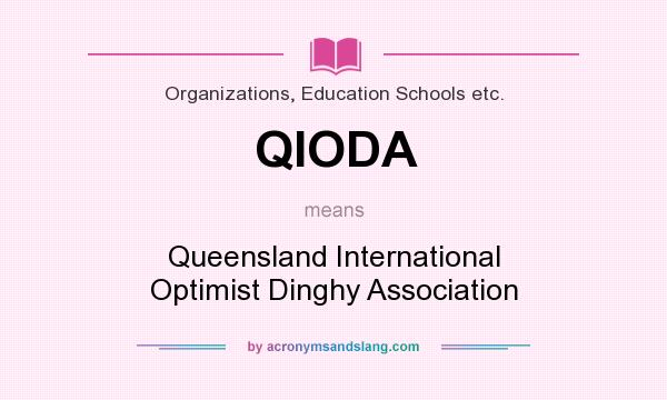 What does QIODA mean? It stands for Queensland International Optimist Dinghy Association
