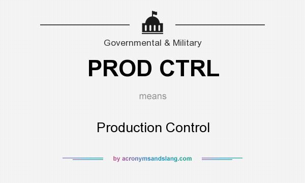 What does PROD CTRL mean? It stands for Production Control