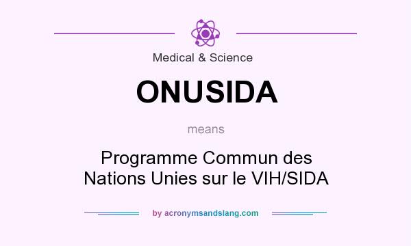 What does ONUSIDA mean? It stands for Programme Commun des Nations Unies sur le VIH/SIDA