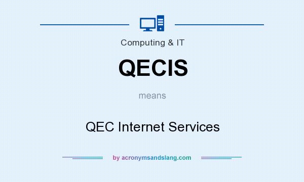 What does QECIS mean? It stands for QEC Internet Services