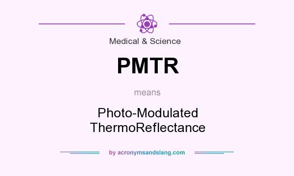 What does PMTR mean? It stands for Photo-Modulated ThermoReflectance