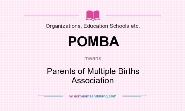 What does POMBA mean? It stands for Parents of Multiple Births Association