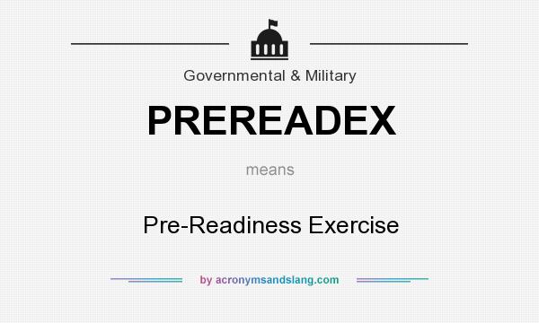 What does PREREADEX mean? It stands for Pre-Readiness Exercise