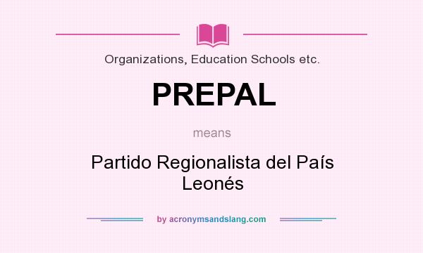 What does PREPAL mean? It stands for Partido Regionalista del País Leonés