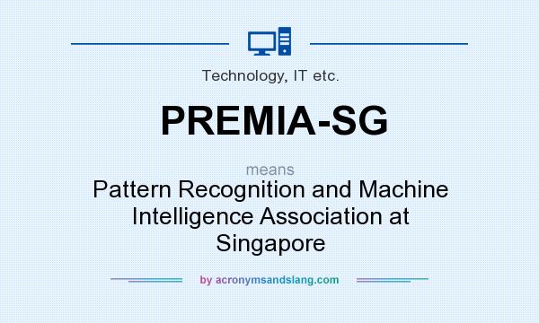 What does PREMIA-SG mean? It stands for Pattern Recognition and Machine Intelligence Association at Singapore