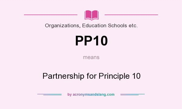 What does PP10 mean? It stands for Partnership for Principle 10