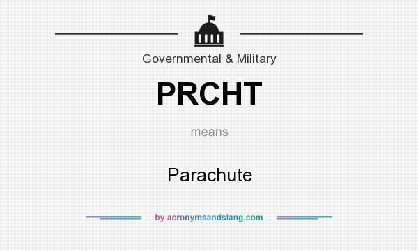 What does PRCHT mean? It stands for Parachute