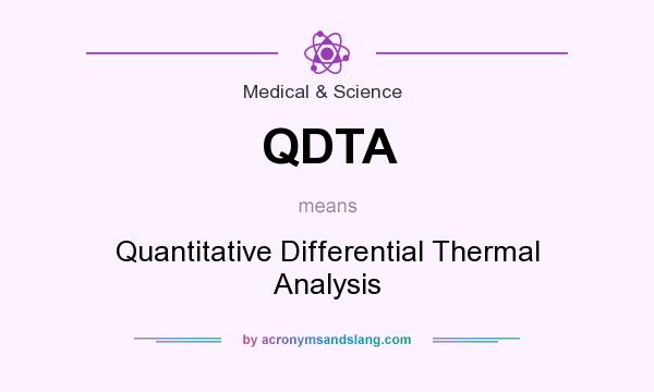What does QDTA mean? It stands for Quantitative Differential Thermal Analysis