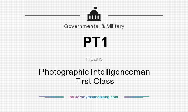 What does PT1 mean? It stands for Photographic Intelligenceman First Class