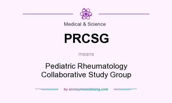 What does PRCSG mean? It stands for Pediatric Rheumatology Collaborative Study Group