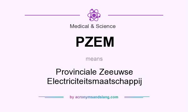 What does PZEM mean? It stands for Provinciale Zeeuwse Electriciteitsmaatschappij