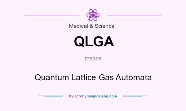 What does QLGA mean? It stands for Quantum Lattice-Gas Automata