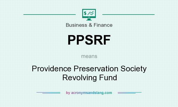 What does PPSRF mean? It stands for Providence Preservation Society Revolving Fund