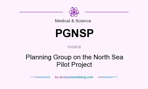 What does PGNSP mean? It stands for Planning Group on the North Sea Pilot Project