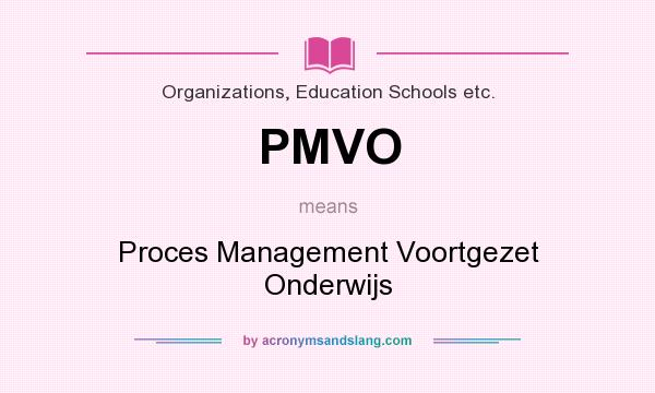 What does PMVO mean? It stands for Proces Management Voortgezet Onderwijs