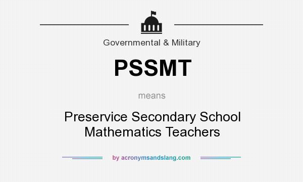 What does PSSMT mean? It stands for Preservice Secondary School Mathematics Teachers