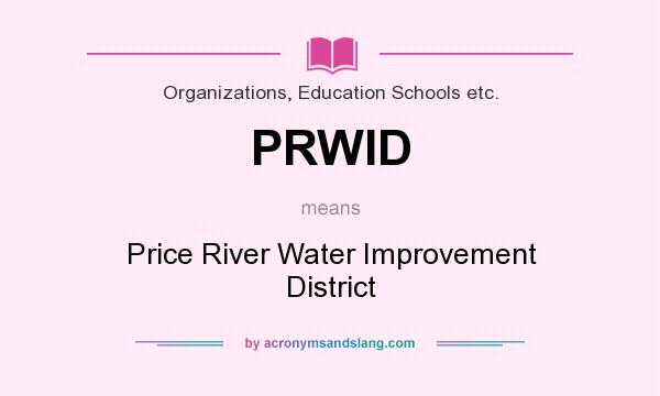 What does PRWID mean? It stands for Price River Water Improvement District