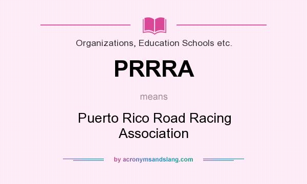 What does PRRRA mean? It stands for Puerto Rico Road Racing Association
