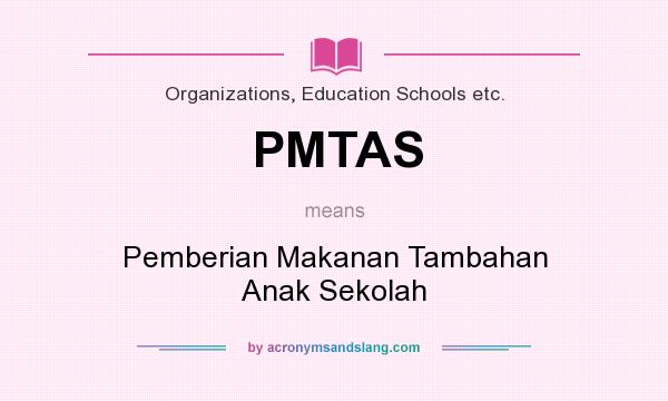 What does PMTAS mean? It stands for Pemberian Makanan Tambahan Anak Sekolah