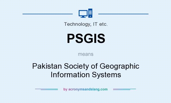 What does PSGIS mean? It stands for Pakistan Society of Geographic Information Systems