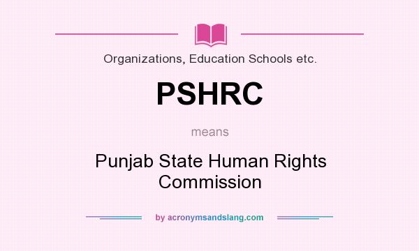 What does PSHRC mean? It stands for Punjab State Human Rights Commission