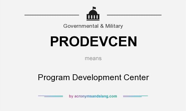 What does PRODEVCEN mean? It stands for Program Development Center
