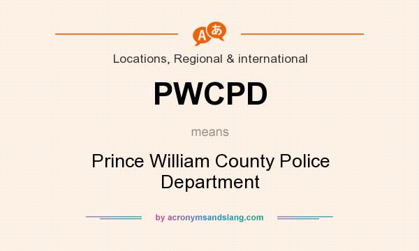 What does PWCPD mean? It stands for Prince William County Police Department