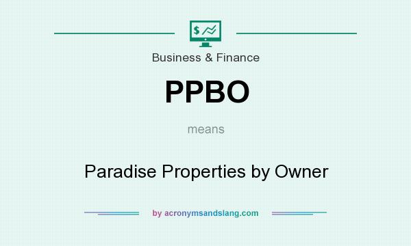 What does PPBO mean? It stands for Paradise Properties by Owner