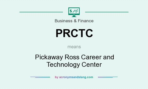 What does PRCTC mean? It stands for Pickaway Ross Career and Technology Center