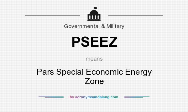 What does PSEEZ mean? It stands for Pars Special Economic Energy Zone