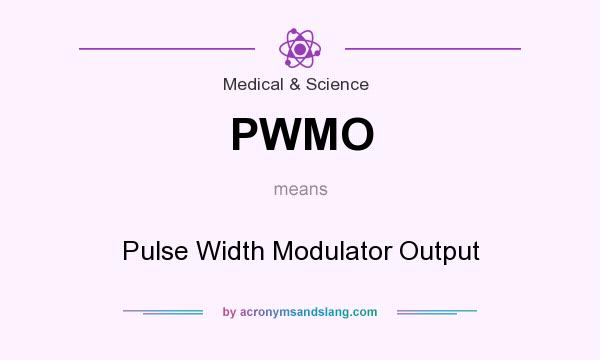 What does PWMO mean? It stands for Pulse Width Modulator Output