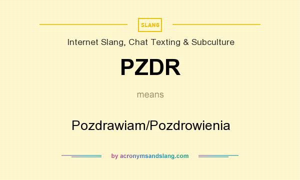 What does PZDR mean? It stands for Pozdrawiam/Pozdrowienia