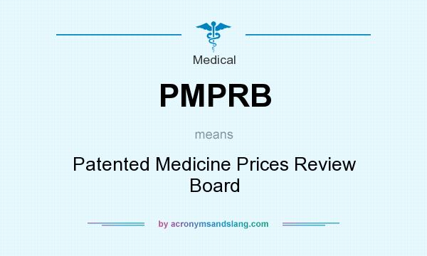 What does PMPRB mean? It stands for Patented Medicine Prices Review Board