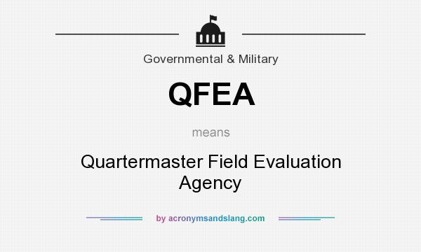 What does QFEA mean? It stands for Quartermaster Field Evaluation Agency