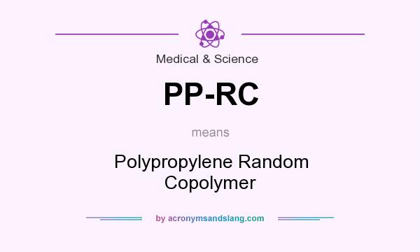 What does PP-RC mean? It stands for Polypropylene Random Copolymer