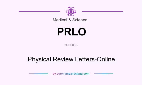 What does PRLO mean? It stands for Physical Review Letters-Online