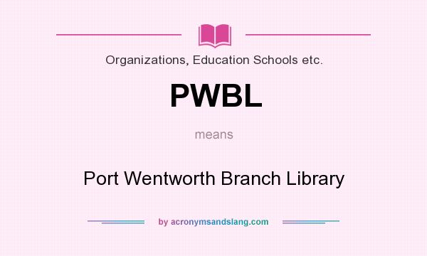 What does PWBL mean? It stands for Port Wentworth Branch Library