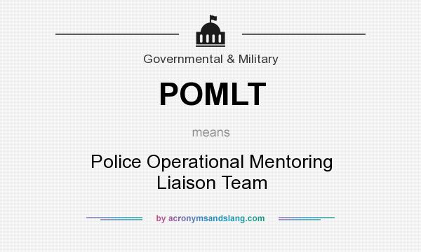 What does POMLT mean? It stands for Police Operational Mentoring Liaison Team