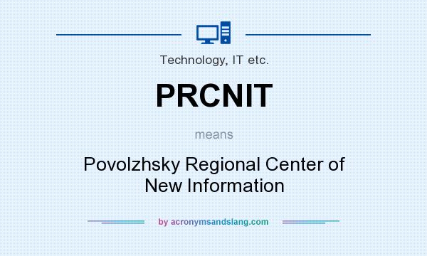What does PRCNIT mean? It stands for Povolzhsky Regional Center of New Information