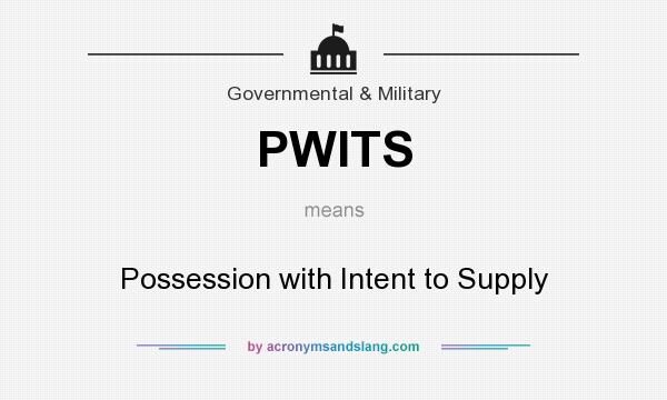What does PWITS mean? It stands for Possession with Intent to Supply