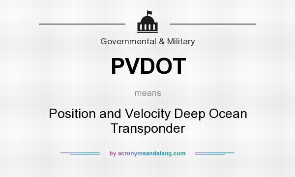 What does PVDOT mean? It stands for Position and Velocity Deep Ocean Transponder