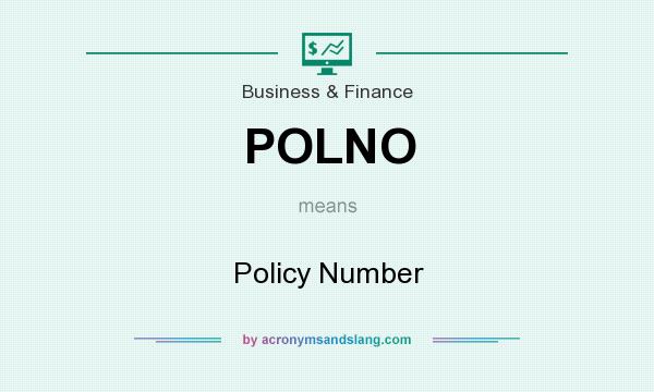 What does POLNO mean? It stands for Policy Number