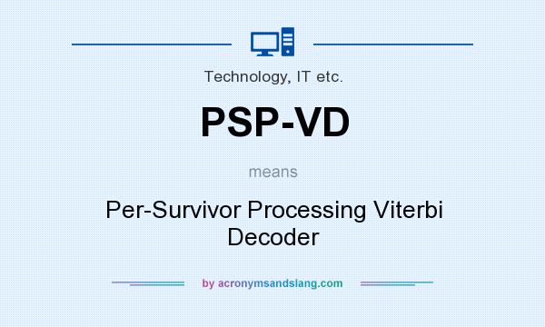What does PSP-VD mean? It stands for Per-Survivor Processing Viterbi Decoder