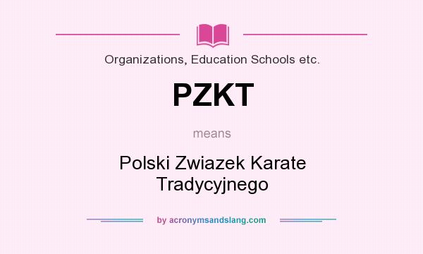 What does PZKT mean? It stands for Polski Zwiazek Karate Tradycyjnego