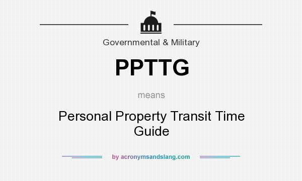 What does PPTTG mean? It stands for Personal Property Transit Time Guide