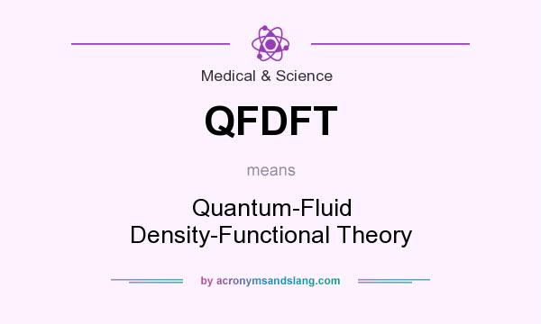 What does QFDFT mean? It stands for Quantum-Fluid Density-Functional Theory