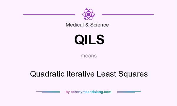 What does QILS mean? It stands for Quadratic Iterative Least Squares